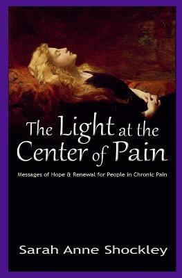 Libro The Light At The Center Of Pain : Messages Of Hope ...