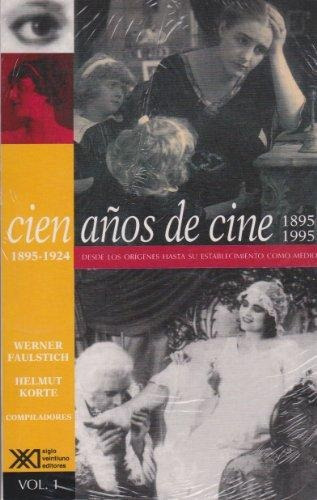 1 CIEN AÑOS DE CINE 1895 1924 (1895 1995), de FAULSTICH WERNER. Serie N/a, vol. Volumen Unico. Editorial Siglo XXI, tapa blanda, edición 2 en español, 2006