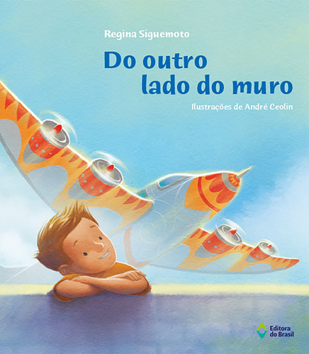 Do outro lado do muro, de Siguemoto, Regina. Editora do Brasil, capa mole em português, 2014