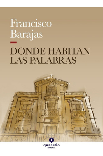 Donde Habitan Las Palabras, De Barajas, Francisco. Editorial Quaestio, Tapa Blanda En Español