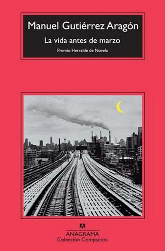 La Vida Antes De Marzo - Manuel Gutiérrez Aragón