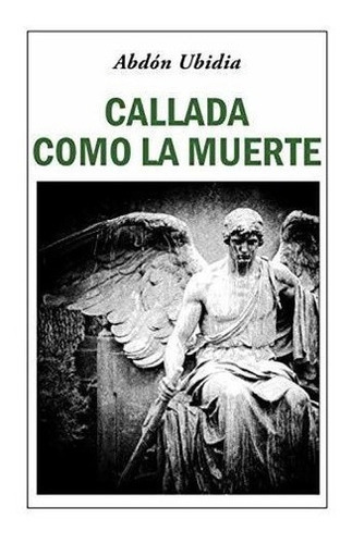 Calladao La Muerte - Ubidia, Abdon, De Ubidia, Abdón. Editorial Independently Published En Español