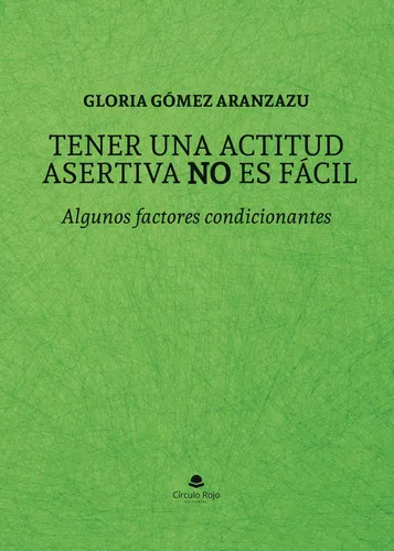 Tener Una Actitud Asertiva No Es F#225;cil