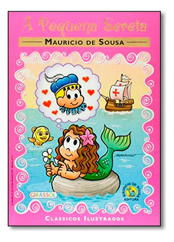 Turma Da Monica Clas. Ilust. Pequena Sereia, A, De Mauricio De Sousa. Editora Girassol, Capa Mole Em Português, 2015