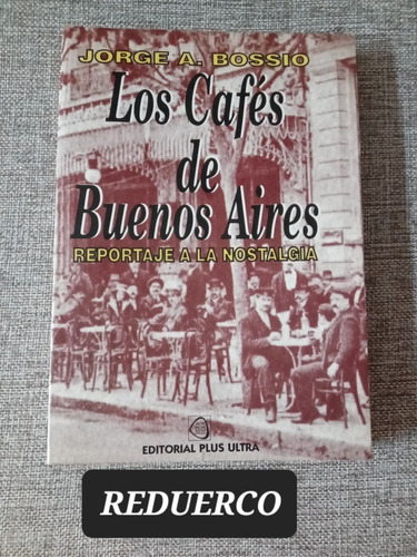 Los Cafés De Buenos Aires Jorge A. Bossio E