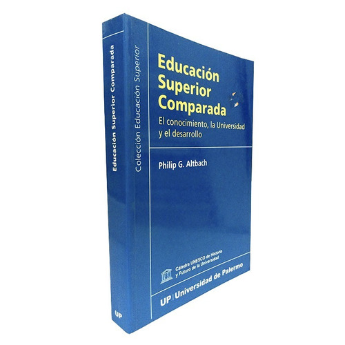 Educación Superior Comparada - Philip G. Altbech 