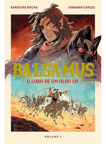 Livros Balsamus O Lobo De Um Olho Só - Volume 1 - Karolyne Rocha & Jordhan Carlos - Thomas Nelson Brasil