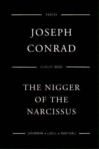 The Nigger Of The Narcissus, De Rad, Joseph. Editorial Createspace, Tapa Blanda En Inglés