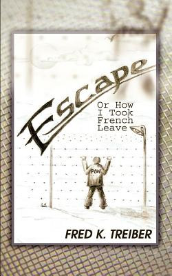 Libro Escape: Or How I Took French Leave - Treiber, Fred K.