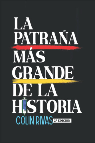 Libro: La Patraña Más Grande De La Historia (spanish Edition