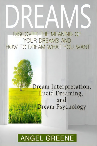 Dreams, De Angel Greene. Editorial Createspace Independent Publishing Platform, Tapa Blanda En Inglés
