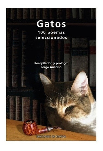 Gatos. 100 Poemas Seleccionados - Aa.vv., Autores Varios