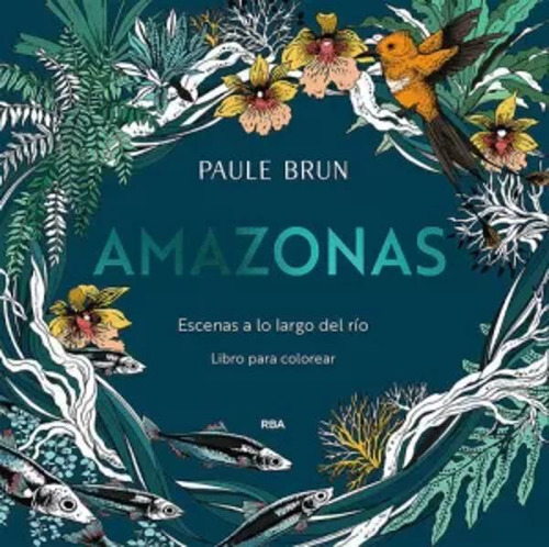 Amazonas. Escenas A Lo Largo Del Río. - Brun, Paule  - *