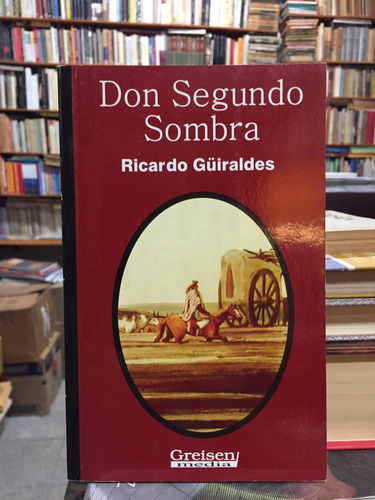 Don Segundo Sombra - Ricardo Güiraldes - Gauchesco - 2010