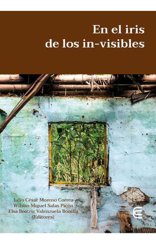 En El Iris De Los In-visibles: , De Salas Picón., Vol. 1. Editorial Ediciones Universidad Cooperativa De Colombia, Tapa Pasta Blanda, Edición 1 En Español, 2024