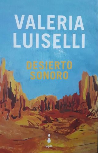 Desierto Sonoro  - Valeria Luiselli
