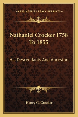 Libro Nathaniel Crocker 1758 To 1855: His Descendants And...