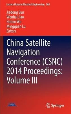 China Satellite Navigation Conference (csnc) 2014 Proceed...