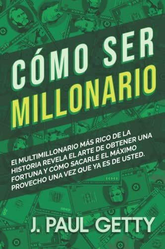 Libro : Como Ser Millonario [how To Be Rich] Las Formulas. 