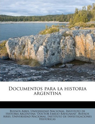 Libro Documentos Para La Historia Argentina - Buenos Aire...