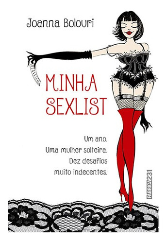 Minha sexlist: Um ano, uma mulher solteira, dez desafios muito indecentes, de Bolouri, Joanna. Editora Rocco Ltda, capa mole em português, 2015