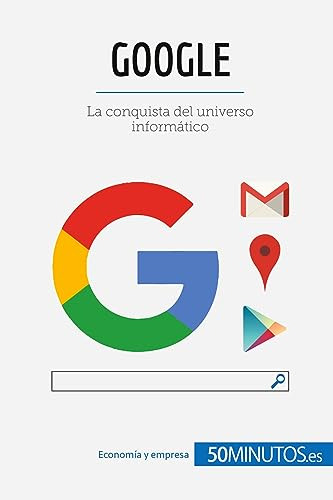 Google: La Conquista Del Universo Informatico (business Stor