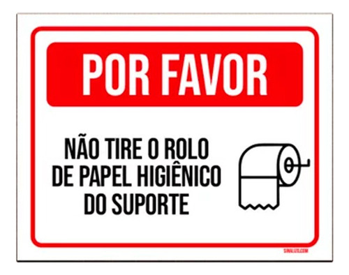 Placa Por Favor Não Tire Rolo Papel Higienico Suporte 27x35