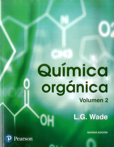 Quimica Organica / Vol. 2 / 9 Ed., De Leroy G. Wade. Editorial Pearson En Español