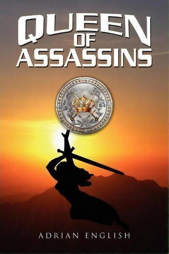 Queen Of Assassins, De Adrian English. Editorial Xlibris Corporation, Tapa Blanda En Inglés