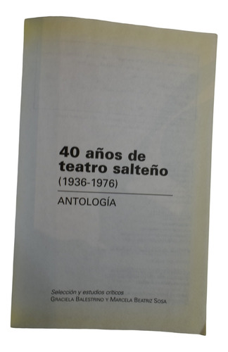 40 Años De Teatro Salteño (1936-1976) : Antología C235 (Usado)