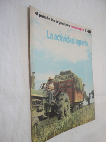 El País De Los Argentinos  Nº 49 - La Actividad Agraria