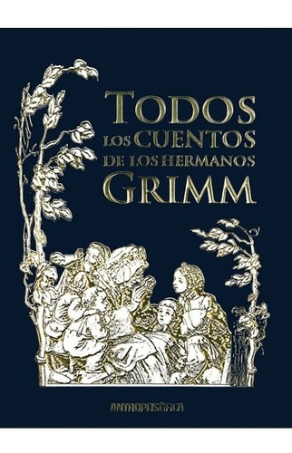 Todos Los Cuentos De Los Hermanos Grimm. Antroposofica