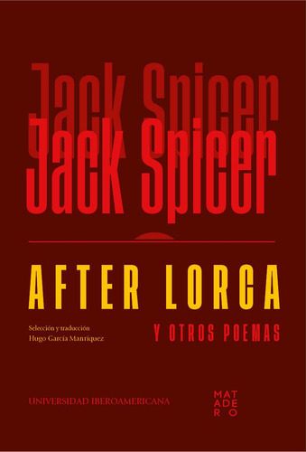 After Lorca Y Otros Poemas, De Jack Spicer. Editorial Matadero, Tapa Pasta Blanda, Edición 100.0, 2022