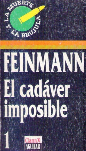 El Cadaver Imposible * Feinmann Jose Pablo