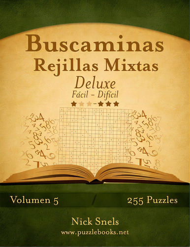 Buscaminas Rejillas Mixtas Deluxe - De Fãâ¡cil A Difãâcil - Volumen 5 - 255 Puzzles, De Snels, Nick. Editorial Createspace, Tapa Blanda En Español