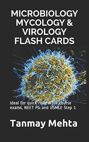 Microbiology Mycology & Virology Flash Cards: Ideal For Quic