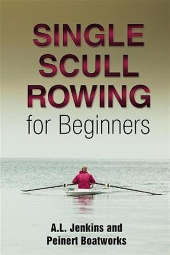 Libro Single Scull Rowing For Beginners - Al Jenkins