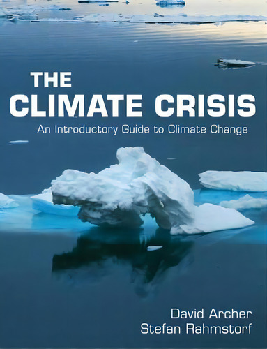 The Climate Crisis : An Introductory Guide To Climate Change, De David Archer. Editorial Cambridge University Press, Tapa Blanda En Inglés