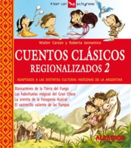 Cuentos Clasicos Regionalizados 2 Roberta Ianamicco Albatros