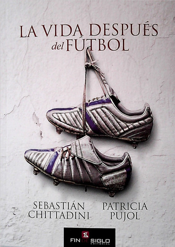 Vida Después Del Fútbol, La - Sebastián Chittadini / Patrici