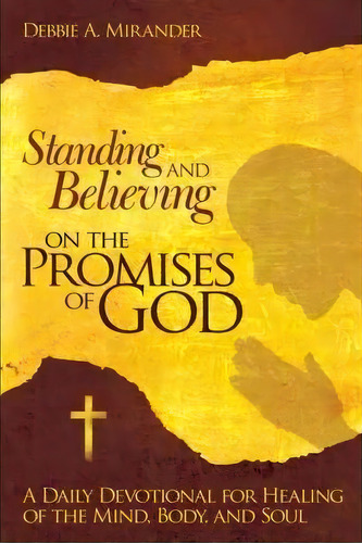 Standing And Believing On The Promises Of God, De Debbie A. Mirander. Editorial Westbow Press, Tapa Dura En Inglés