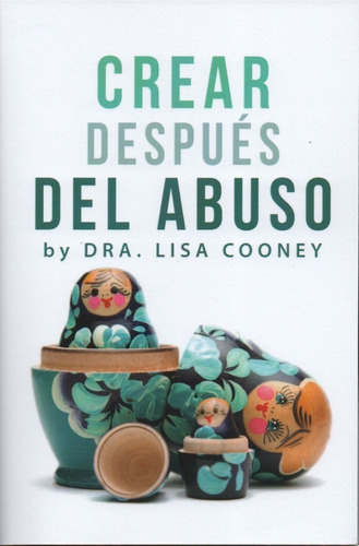 Libro Crear Después Del Abuso - Dra. Lisa Cooney - Español