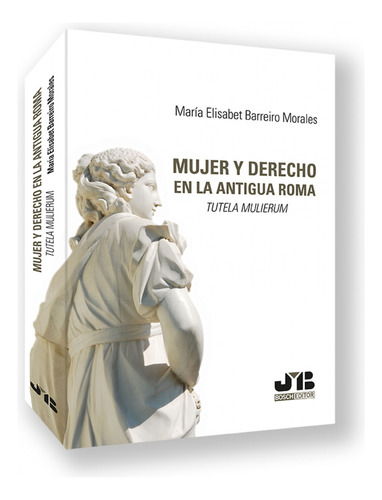 Mujer Y Derecho Tutela Mulierum En La Antigua Roma - Barreir