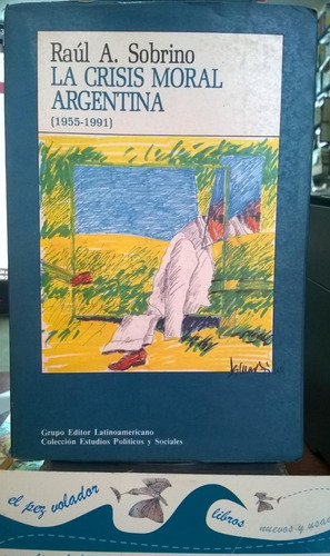 La Crisis Moral Argentina (1955-1991) Sobrino (Usado)