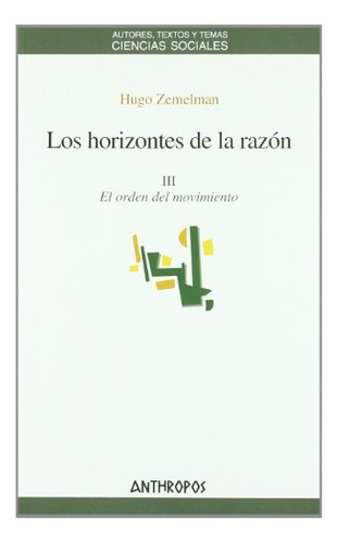 Los Horizontes De La Razon Iii - Hugo Zemelman