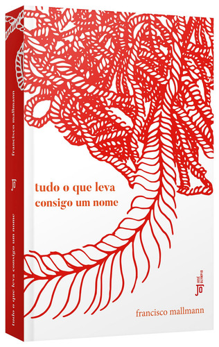Tudo o que leva consigo um nome, de Mallmann, Francisco. Editorial Editora José Olympio Ltda., capa mole em português, 2021