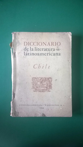 Diccionario De Literatura Latinoamericana. Chile
