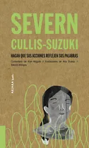 Comprar Severn Cullis-suzuki: Hagan Que Sus Acciones Reflejen Sus Palabras, De Nogués, Alex. Editorial Akiara Books, Tapa Blanda En Español
