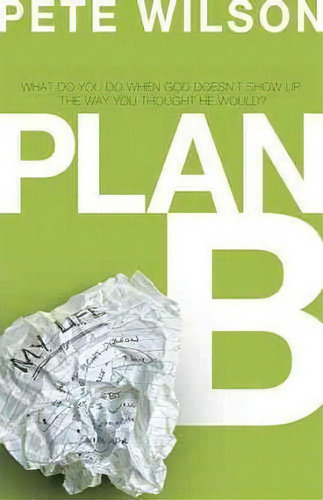Plan B, De Pete Wilson. Editorial Thomas Nelson Publishers, Tapa Blanda En Inglés