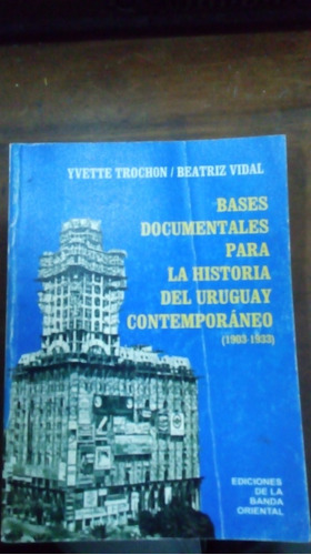 Libro  Bases Documentales Para La Historia Del Uruguay